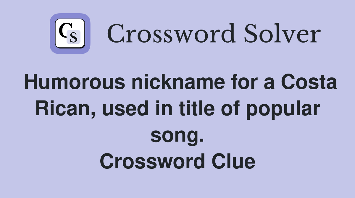 Humorous nickname for a Costa Rican, used in title of popular song